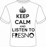 Keep calm and Listen to Fresno