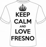 Keep calm and love Fresno