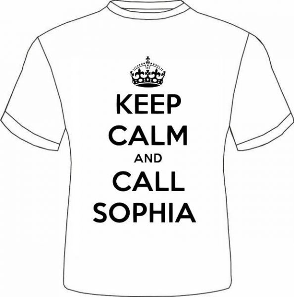 Keep calm and call Sophia