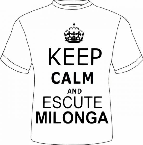 Keep Calm And Escute Milonga